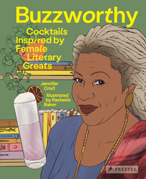 Hardcover Buzzworthy: Cocktails Inspired by Female Literary Greats Book