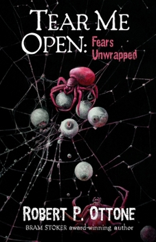 Paperback Tear Me Open: Fears Unwrapped Book