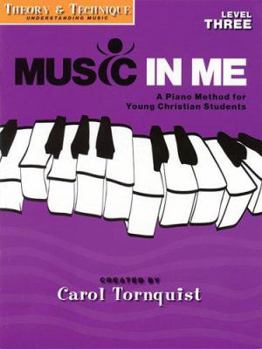 Paperback Music in Me - A Piano Method for Young Christian Students: Theory & Technique Level 3 Book