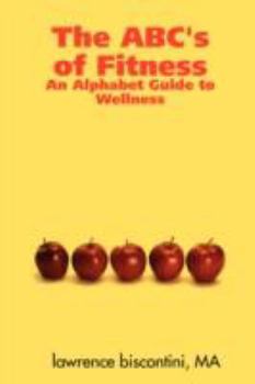 Paperback The ABC's of Fitness: An Alphabet Guide to Wellness Book