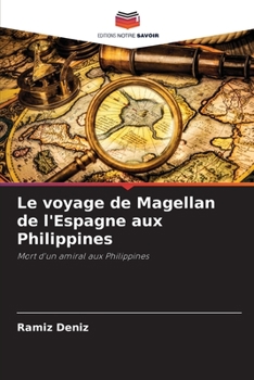 Paperback Le voyage de Magellan de l'Espagne aux Philippines [French] Book