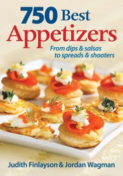 Paperback 750 Best Appetizers: From Dips and Salsas to Spreads and Shooters Book