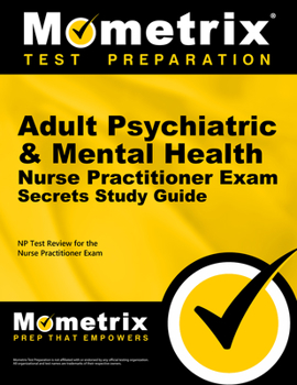 Paperback Adult Psychiatric & Mental Health Nurse Practitioner Exam Secrets Study Guide: NP Test Review for the Nurse Practitioner Exam Book