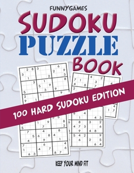 Paperback Sudoku PUZZLE Book: Kip Your Mind Fit - 100 Hard Sudoku Edition Book
