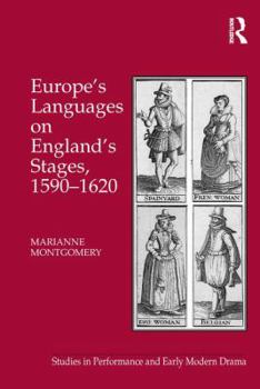 Hardcover Europe's Languages on England's Stages, 1590-1620 Book