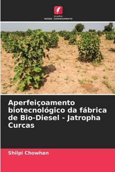 Paperback Aperfeiçoamento biotecnológico da fábrica de Bio-Diesel - Jatropha Curcas [Portuguese] Book