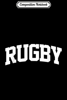 Composition Notebook: Rugby Vintage Sports Team College Arch  Journal/Notebook Blank Lined Ruled 6x9 100 Pages