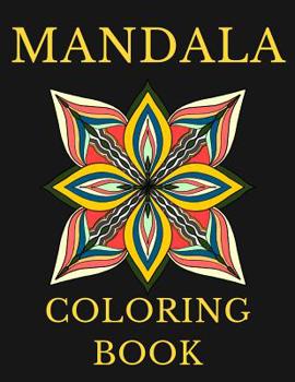 Paperback Mandala Coloring Book: Stress Relieving Mandalas, Therapeutic and Fun Coloring Mandalas Flower Patterns Book