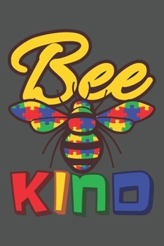 Bee Kind: Asperger Autismus Geschenk Für Autisten Und Autismus Lehrer Dina5 Liniert Notizbuch Tagebuch Planer Notizblock Kladde Journal Malheft Strazze