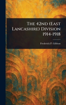 Hardcover The 42nd (East Lancashire) Division 1914-1918 Book