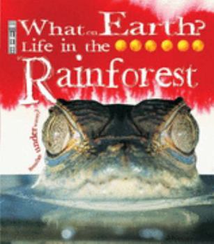 Paperback Life in the Rainforest (What on Earth) Book