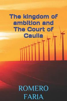 The kingdom of ambition and The Court of Cauila