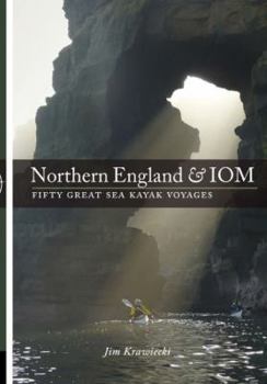 Paperback Northern England and Iom: 50 Great Sea Kayak Voyages Book