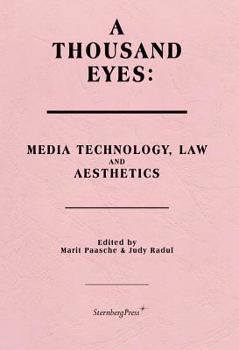 Paperback A Thousand Eyes: Media Technology, Law, and Aesthetics Book