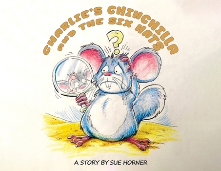 Paperback Charlie's Chinchilla and the Six Hats Book