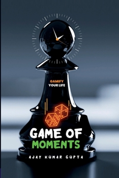 Paperback Game of Moments: Gamify your lifestyle Book