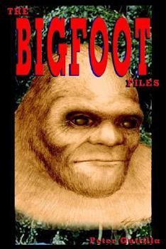 Paperback The Bigfoot FIles: One Of The Most Comprehensive Compilations of BIGFOOT Files Ever Assembled Book