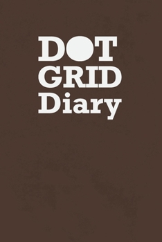 Paperback Dot Grid Diary: Blank Dotted Notebook Journal for Graphic Designers and Artists Book