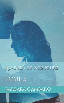 Paperback Au-delà de nos peurs: tome 2 [French] Book