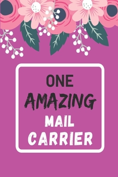 Paperback One Amazing Mail Carrier: Lined notebook, Mail Carrier Appreciation Gifts Book