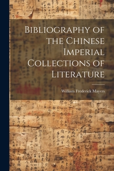 Paperback Bibliography of the Chinese Imperial Collections of Literature Book