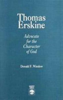 Paperback Thomas Erskine: Advocate for the Character of God Book
