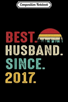 Composition Notebook: 2nd Wedding Anniversary Gift for Him Best Husband Since 2017  Journal/Notebook Blank Lined Ruled 6x9 100 Pages