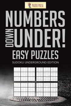 Paperback Numbers Down Under! Easy Puzzles: Sudoku Underground Edition Book