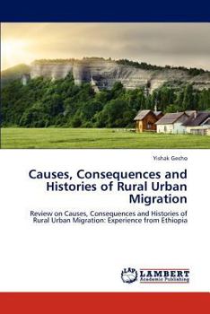 Paperback Causes, Consequences and Histories of Rural Urban Migration Book