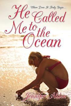 Paperback He Called Me to the Ocean: Where Does It Truly Begin Book