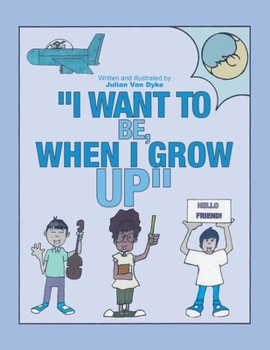"I Want To be, When I Grow Up"