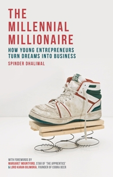Paperback The Millennial Millionaire: How Young Entrepreneurs Turn Dreams Into Business Book