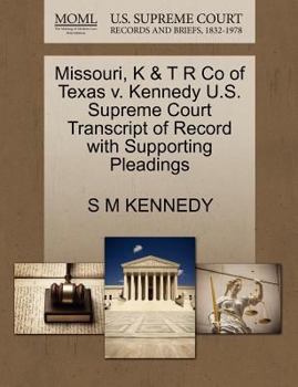 Paperback Missouri, K & T R Co of Texas V. Kennedy U.S. Supreme Court Transcript of Record with Supporting Pleadings Book