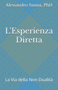 Paperback L'Esperienza Diretta: La Via della Non-Dualità [Italian] Book