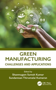 Hardcover Green Manufacturing: Challenges and Applications Book