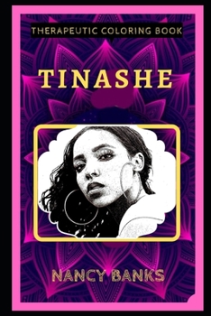 Tinashe Therapeutic Coloring Book: Fun, Easy, and Relaxing Coloring Pages for Everyone (Tinashe Therapeutic Coloring Books)