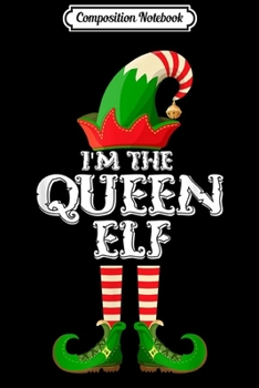 Paperback Composition Notebook: The Queen Elf - Funny Matching Family Group Christmas Gifts Journal/Notebook Blank Lined Ruled 6x9 100 Pages Book