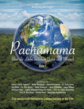 Paperback Pachamama - Über die Liebe zwischen Natur und Mensch: Eine musikalisch-ökologische Liebeserklärung an die Erde [German] Book