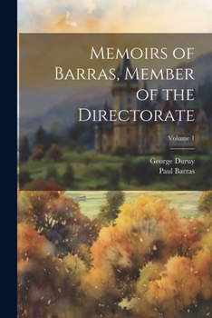 Paperback Memoirs of Barras, Member of the Directorate; Volume 1 Book