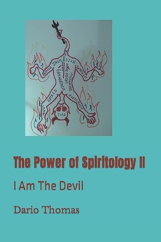 The Power of Spiritology II: I Am the Devil