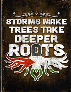 Storms Make Trees Take Deeper Roots: Palestine Flag Customized Personalized Gift for Palestinian Coworker Friend  Planner Daily Weekly Monthly Undated Calendar Organizer Journal