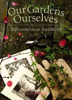 Paperback Our Gardens Ourselves: Reflections on an Ancient Art Book