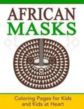 Paperback African Masks: Coloring Pages for Kids and Kids at Heart Book