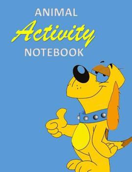 Paperback Animal Activity Notebook: Cool Dog fun/funny Animal Activity and Notebook combined 120 pages 8"x11" Book