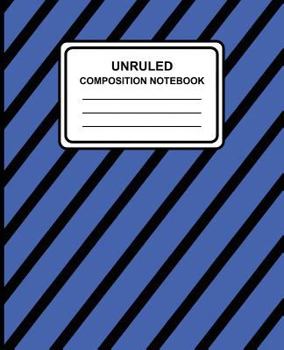 Unruled Composition Notebook : Stripes (Blue) , 7. 5 X 9. 25 , Unruled Notebook, 100 Pages, Professional Binding