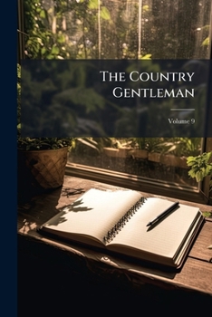 Paperback The Country Gentleman; Volume 9 Book