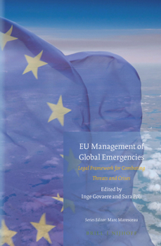 Hardcover EU Management of Global Emergencies: Legal Framework for Combating Threats and Crises Book