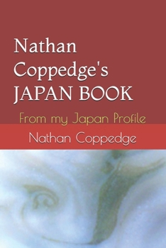 Nathan Coppedge's JAPAN BOOK: From my Japan Profile