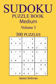 Paperback 300 Medium Sudoku Puzzle Book: Volume 3 Book