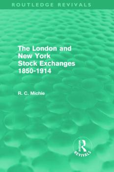 Hardcover The London and New York Stock Exchanges 1850-1914 (Routledge Revivals) Book